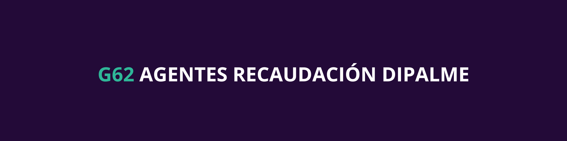 G62 AGENTES DE RECAUDACIÓN DIPALME