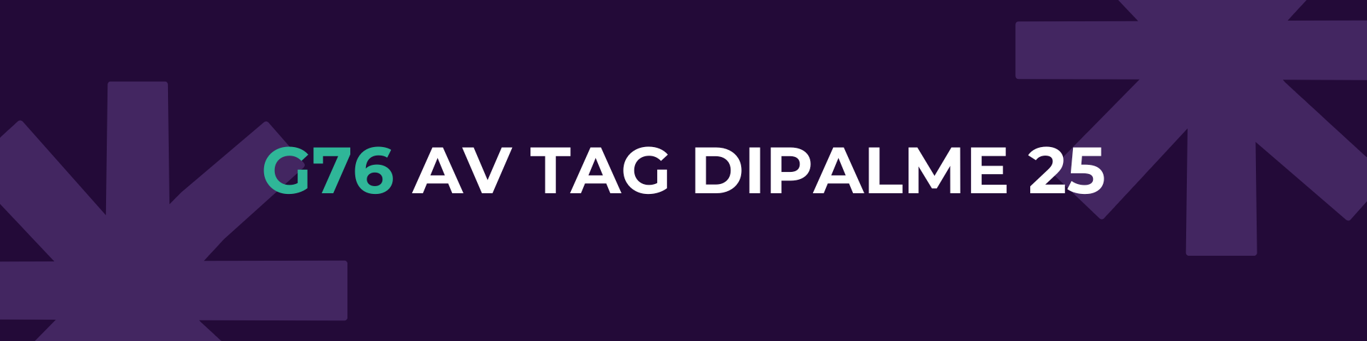 G76 AV TAG DIPALME 25