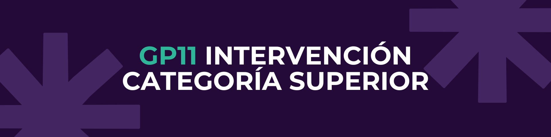GP11 INTERVENCIÓN CATEGORÍA SUPERIOR